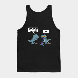 Dude, Did You Eat The Last Unicorn Eaten By Dinosaur Tank Top